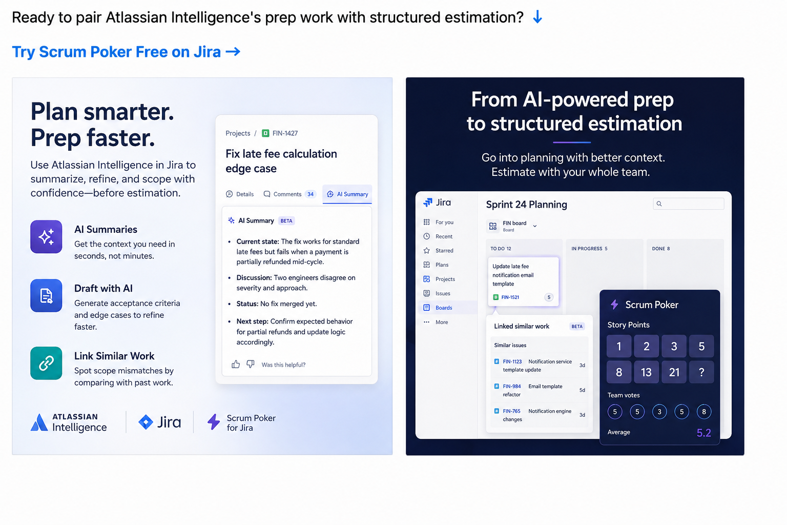 Atlassian Intelligence in Jira supports sprint planning with AI summaries, acceptance criteria drafting, similar work suggestions, and Scrum Poker for team estimation
